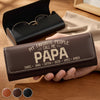 Personalized PU Leather Eyeglass Case - Father's Day Birthday Gifts For Dad, Grandpa - The Best Person Calls Me Papa