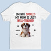Personalised Unisex T-Shirt – Gift for Dog Mom, Dog Lovers – My Mum Is Just Well-Trained