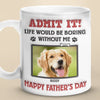 Personalised Photo 3D Inflated Effect Printed Mug - Father's Day Gifts For Dog Dad - Life Is Better With Me