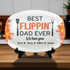 Custom Platter - Personalized Father's Day Birthday Gifts For Dad, Grandpa - Best Flippin’ Dad Ever
