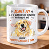 Custom Photo Mug - Personalised Father's Day Birthday Gifts For Dog Cat Lovers, Dog Dad, Cat Owners - We Make Life Better