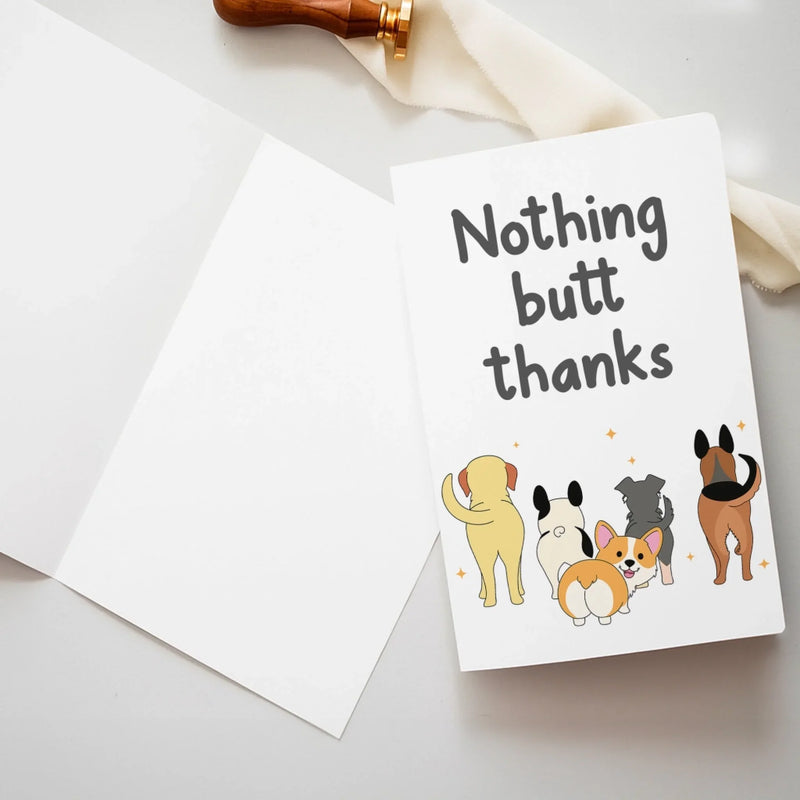 Nothing Butt Thanks