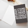 Be Strong Be Brave