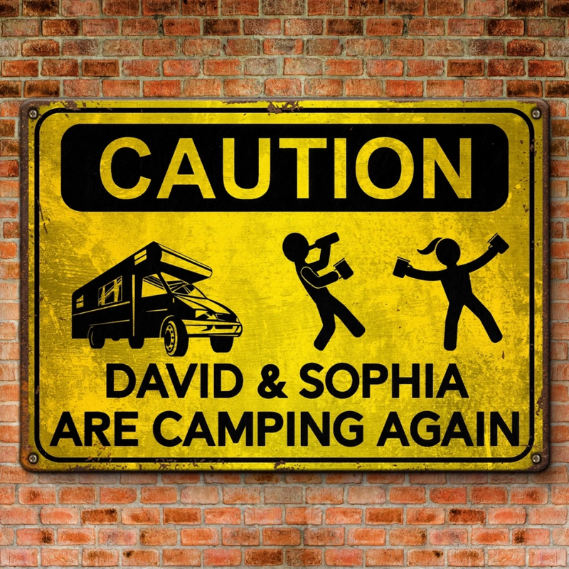 Custom Metal Sign – Personalised Birthday Gift for Campers – Camping Caution