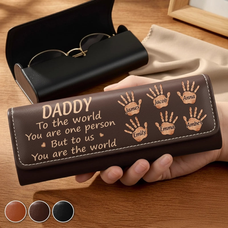 Personalized PU Leather Eyeglass Case - Father's Day Birthday Gifts For Dad, Grandpa - You Are the World