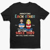 Personalised T-Shirt, Hoodie – Gifts for Couple – Annoying Each Other
