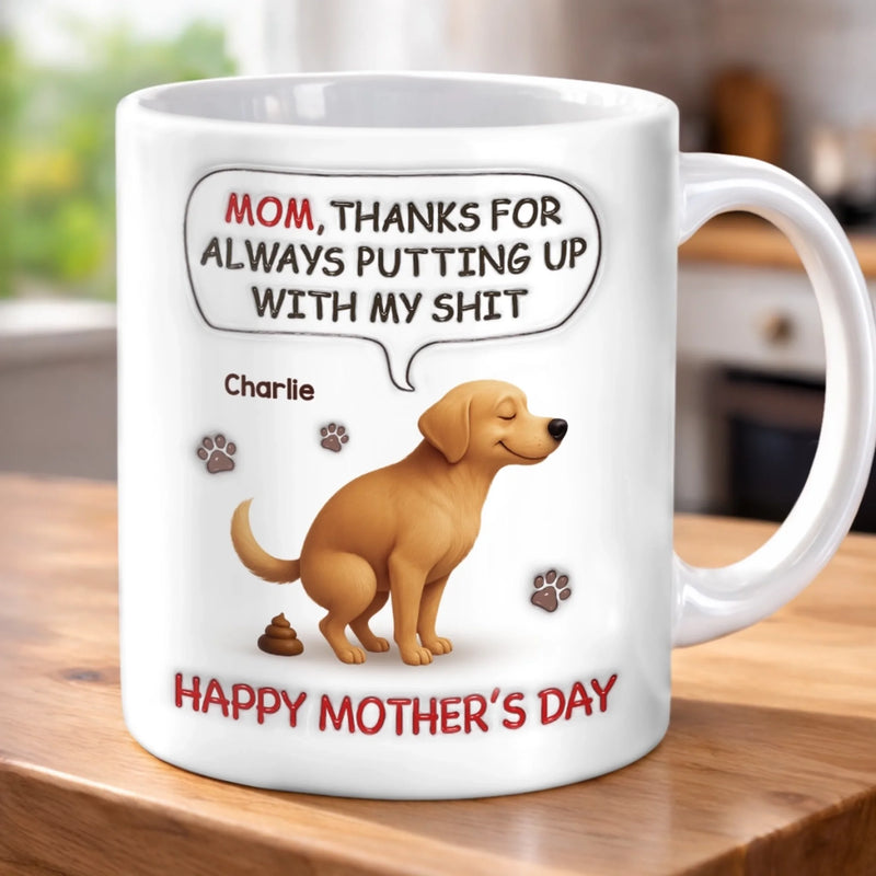 Personalised 3D Inflated Effect Mug – Mother's Day Birthday Gifts For Dog Lovers, Cat Owners – Every Poo I Do Is Yours