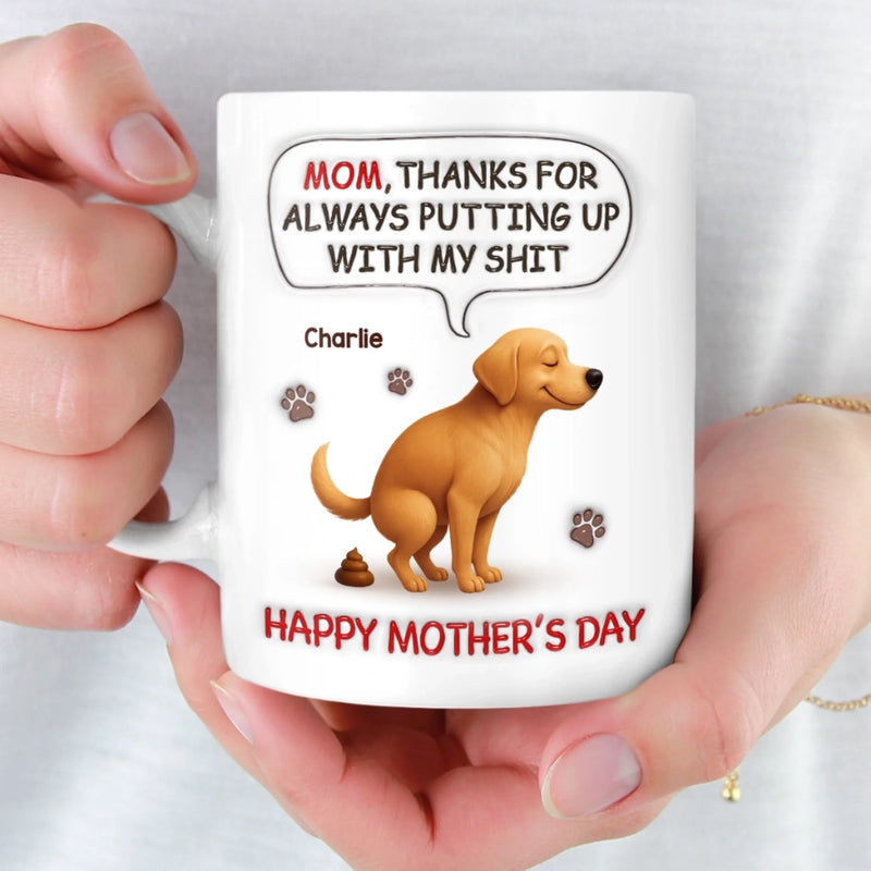 Personalised 3D Inflated Effect Mug – Mother's Day Birthday Gifts For Dog Lovers, Cat Owners – Every Poo I Do Is Yours