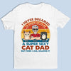 Personalised Unisex T-Shirt – Father's Day Gift for Cat Dad, Cat Lovers, Cat Owners – Pets Make Life Better