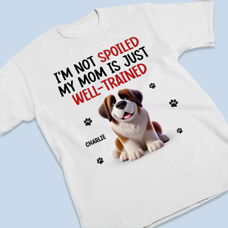 Personalised Unisex T-Shirt – Gift for Dog Mom, Dog Lovers – My Mum Is Just Well-Trained