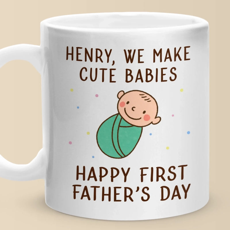 Personalised Mug - Father's Day, Baby Shower Gift For First Dad - We Make Cute Babies