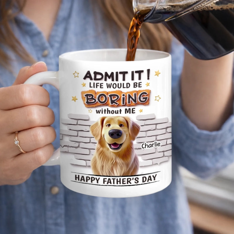 Personalised Mug - Father's Day Birthday Gifts For Dog Cat Lovers - Life Will Always Be Interesting
