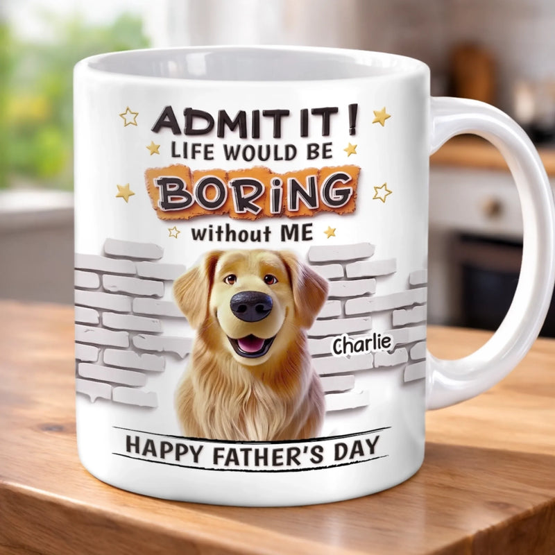 Personalised Mug - Father's Day Birthday Gifts For Dog Cat Lovers - Life Will Always Be Interesting