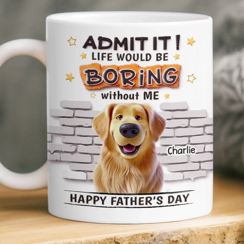 Personalised Mug - Father's Day Birthday Gifts For Dog Cat Lovers - Life Will Always Be Interesting