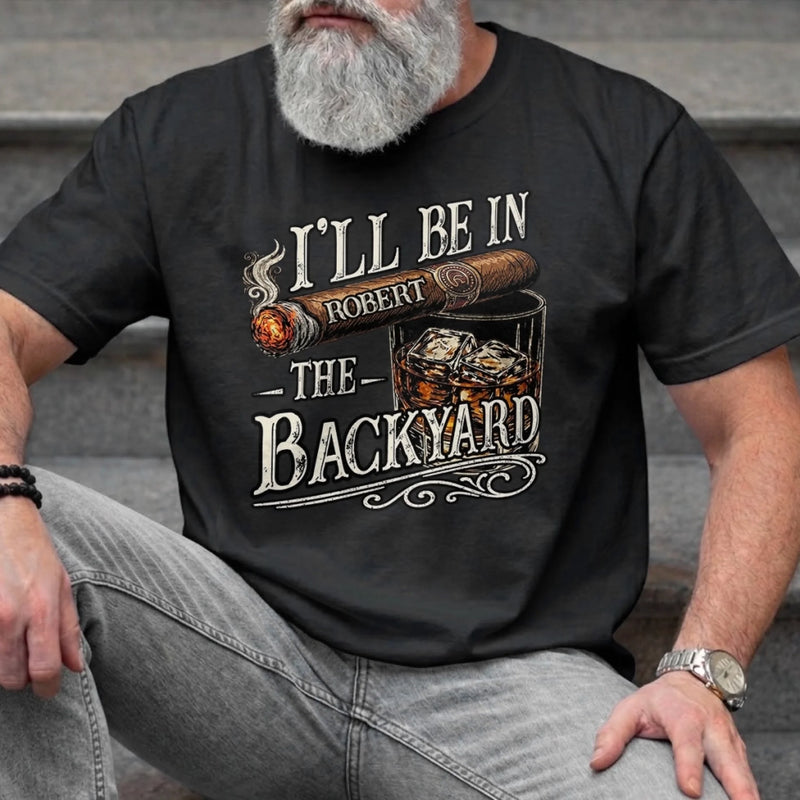 Custom T-shirt, Hoodie – Personalised Funny Gifts For Him, Dad, Grandpa, Husband – See You In The Backyard