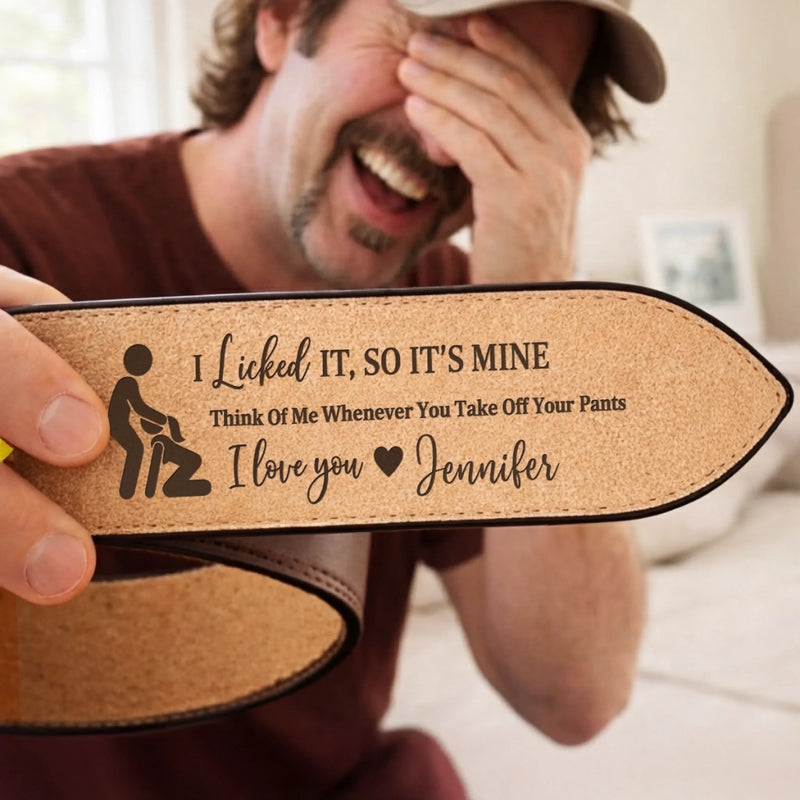 Custom Engraved Leather Belt - Personalized Anniversary Wedding Gifts For Husband And Wife, Him And Her - I Licked It, Mine