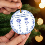 Custom Ceramic Ornament - Personalized Best Friend Christmas Birthday Gifts For Women, Besties, Sisters, BFF - Friends Always Bloom Together Here