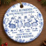 Custom Ceramic Ornament - Personalized Best Friend Christmas Birthday Gifts For Women, Besties, Sisters, BFF - Still Laughing Together