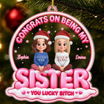 Custom Acrylic Ornament - Personalized Best Friend Christmas Birthday Gifts For Women, Besties, Sisters, BFF - Congrats On Haing Me