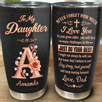 Custom Initial Never Forget How Much I Love You Gifts for Daughter - Personalized Tumbler