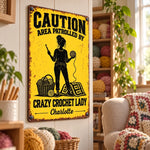 Custom Crazy Crochet Lady Gifts - Personalized Metal Sign