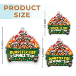 Custom Name Dumpster Fire Response Team Christmas Gifts - Personalized Acrylic Ornament