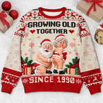 Custom Growing Old Together Christmas Gifts For Couples - Personalized Ugly Sweatshirt